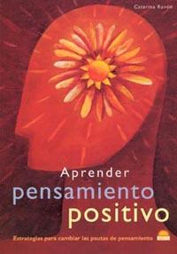 APRENDER PENSAMIENTO POSITIVO | 9788497540384 | RANDO, CATERINA | Llibreria Aqualata | Comprar libros en catalán y castellano online | Comprar libros Igualada