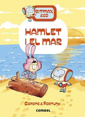 BITMAX & CO 13. HAMLET I EL MAR | 9788411580854 | COPONS, JAUME / FORTUNY, LILIANA | Llibreria Aqualata | Comprar llibres en català i castellà online | Comprar llibres Igualada