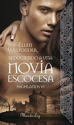 SEDUCIENDO A UNA NOVIA ESCOCESA. HIGHLANDS VI | 9788483653104 | WELFONDER, SUE-ELLEN | Llibreria Aqualata | Comprar libros en catalán y castellano online | Comprar libros Igualada