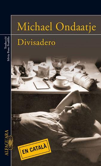 DIVISADERO (CATALAN) | 9788420473857 | ONDAATJE, MICHAEL | Llibreria Aqualata | Comprar libros en catalán y castellano online | Comprar libros Igualada
