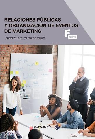 RELACIONES PÚBLICAS Y ORGANIZACIÓN DE EVENTOS DE MARKETING | 9788426724601 | MORENO BUITRAGO, PASCUALA / LÓPEZ ORTUÑO, ESPERANZA GLORIA | Llibreria Aqualata | Comprar llibres en català i castellà online | Comprar llibres Igualada