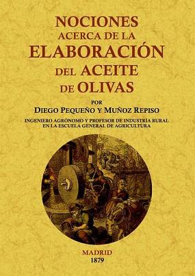 NOCIONES ACERCA DE LA ELABORACION DEL ACEITE DE OLIVAS | 9788497617420 | PEQUEÑO Y MUÑOZ REPISO, DIEGO | Llibreria Aqualata | Comprar libros en catalán y castellano online | Comprar libros Igualada