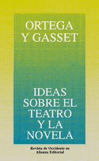 IDEAS SOBRE EL TEATRO Y LA NOVELA | 9788420641195 | ORTEGA Y GASSET | Llibreria Aqualata | Comprar libros en catalán y castellano online | Comprar libros Igualada