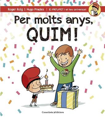 PER MOLTS ANYS, QUIM! | 9788490345849 | ROIG, ROGER / PRADES, HUGO | Llibreria Aqualata | Comprar llibres en català i castellà online | Comprar llibres Igualada