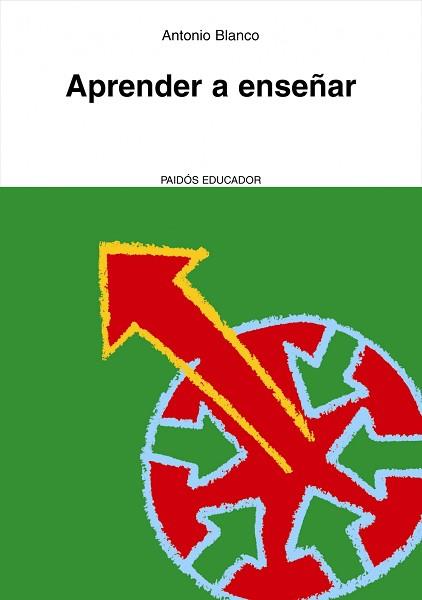 APRENDER A ENSEÑAR (PAIDOS EDUCADOR 93) | 9788449322792 | BLANCO, ANTONIO | Llibreria Aqualata | Comprar libros en catalán y castellano online | Comprar libros Igualada