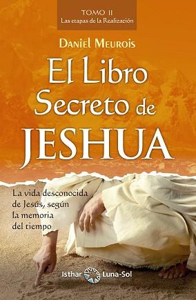 LIBRO SECRETO DE JESHUA - TOMO II, EL | 9788417230371 | MEUROIS, DANIEL | Llibreria Aqualata | Comprar llibres en català i castellà online | Comprar llibres Igualada