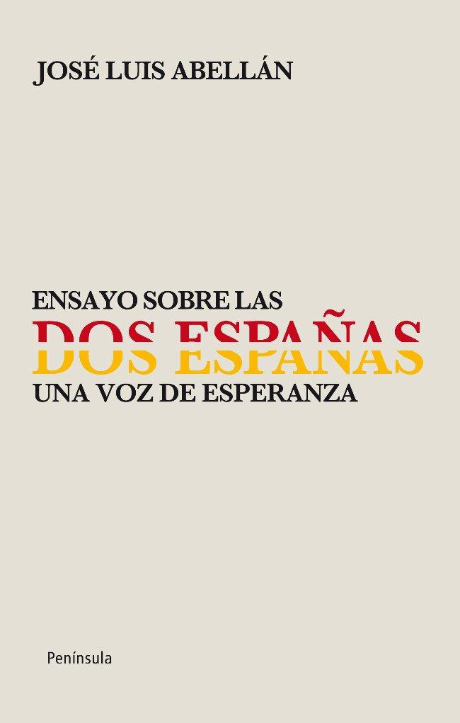 ENSAYO SOBRE LAS DOS ESPAÑAS | 9788499421056 | ABELLAN, JOSE LUIS | Llibreria Aqualata | Comprar llibres en català i castellà online | Comprar llibres Igualada