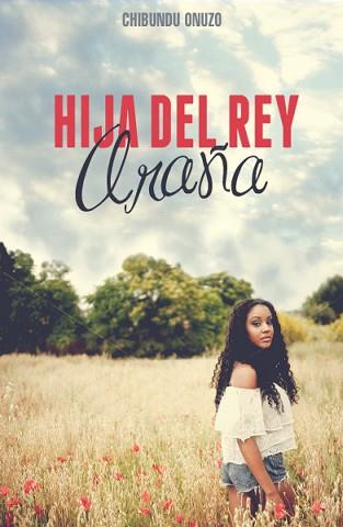 HIJA DEL REY ARAÑA, LA | 9788415880363 | ONUZO, CHIBUNDU | Llibreria Aqualata | Comprar libros en catalán y castellano online | Comprar libros Igualada