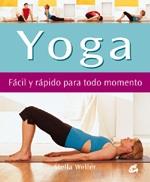 YOGA. FACIL Y RAPIDO PARA TODO MOMENTO | 9788484450832 | WELLER, STELLA | Llibreria Aqualata | Comprar llibres en català i castellà online | Comprar llibres Igualada