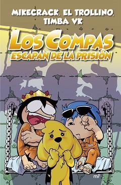 COMPAS 2. LOS COMPAS ESCAPAN DE LA PRISIÓN | 9788427047952 | MIKECRACK, EL TROLLINO Y TIMBA VK | Llibreria Aqualata | Comprar llibres en català i castellà online | Comprar llibres Igualada