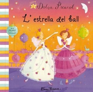 ESTRELLA DEL BALL, L' (DOLÇA PICAROL) | 9788448831462 | THOMSON,EMMA | Llibreria Aqualata | Comprar llibres en català i castellà online | Comprar llibres Igualada