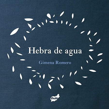 HEBRA DE AGUA | 9788415357957 | ROMERO RODRÍGUEZ, GIMENA | Llibreria Aqualata | Comprar llibres en català i castellà online | Comprar llibres Igualada