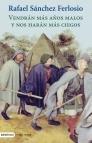 VENDRAN MAS AÑOS MALOS Y NOS HARAN MAS CIEGOS | 9788423340859 | SANCHEZ FERLOSIO, RAFAEL | Llibreria Aqualata | Comprar llibres en català i castellà online | Comprar llibres Igualada