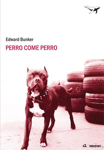 PERRO COME PERRO | 9788493805111 | BUNKER, EDWARD | Llibreria Aqualata | Comprar llibres en català i castellà online | Comprar llibres Igualada