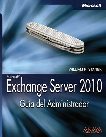 EXCHANGE SERVER 2010 | 9788441527409 | STANEK, WILLIAM R | Llibreria Aqualata | Comprar llibres en català i castellà online | Comprar llibres Igualada