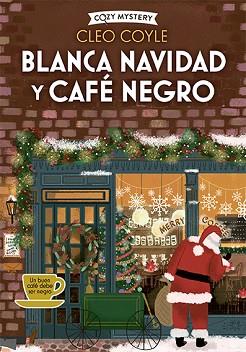 BLANCA NAVIDAD Y CAFÉ NEGRO (COZY MYSTERY) | 9788410206182 | COYLE, CLEO | Llibreria Aqualata | Comprar llibres en català i castellà online | Comprar llibres Igualada