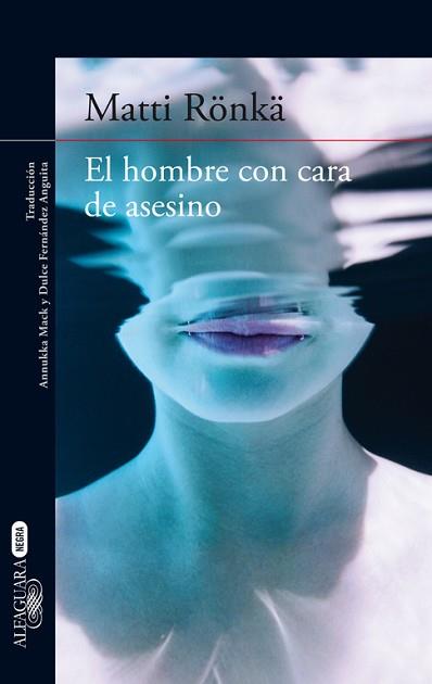 ELHOMBRE CON CARA DE ASESINO, EL | 9788420413310 | RÖNKÄ, MATTI | Llibreria Aqualata | Comprar llibres en català i castellà online | Comprar llibres Igualada