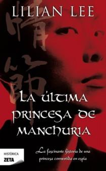 ULTIMA PRINCESA DE MANCHURIA, LA (ZETA HISTORICA 258) | 9788498724493 | LEE, LILIAN | Llibreria Aqualata | Comprar llibres en català i castellà online | Comprar llibres Igualada