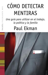 COMO DETECTAR MENTIRAS : UNA GUIA PARA UTILIZAR EN EL TRABAJ | 9788449318009 | EKMAN, PAUL | Llibreria Aqualata | Comprar llibres en català i castellà online | Comprar llibres Igualada