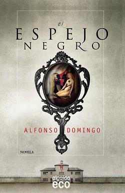 ESPEJO NEGRO, EL | 9788498779974 | ALFONSO, DOMINGO | Llibreria Aqualata | Comprar llibres en català i castellà online | Comprar llibres Igualada