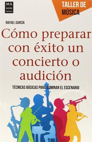 CÓMO PREPARAR CON ÉXITO UN CONCIERTO O AUDICIÓN | 9788415256762 | GARCIA, R. | Llibreria Aqualata | Comprar llibres en català i castellà online | Comprar llibres Igualada