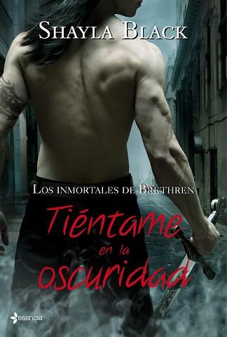 TIENTAME EN LA OSCURIDAD. INMORTALES DE BRETHREN (ESENCIA) | 9788408100256 | BLACK, SHAYLA | Llibreria Aqualata | Comprar libros en catalán y castellano online | Comprar libros Igualada