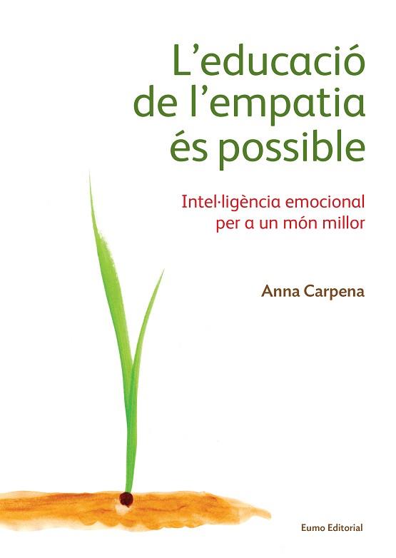 EDUCACIÓ DE L'EMPATIA ÉS POSSIBLE, L´ | 9788497665483 | CARPENA, ANNA | Llibreria Aqualata | Comprar libros en catalán y castellano online | Comprar libros Igualada