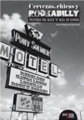 CERVEZAS, CHICAS Y ROCKABILLY. HISTORIA DEL ROCK'N'ROLL EN ESPAÑA | 9788415191308 | MARTÍNEZ SÁNCHEZ, JESÚS | Llibreria Aqualata | Comprar libros en catalán y castellano online | Comprar libros Igualada