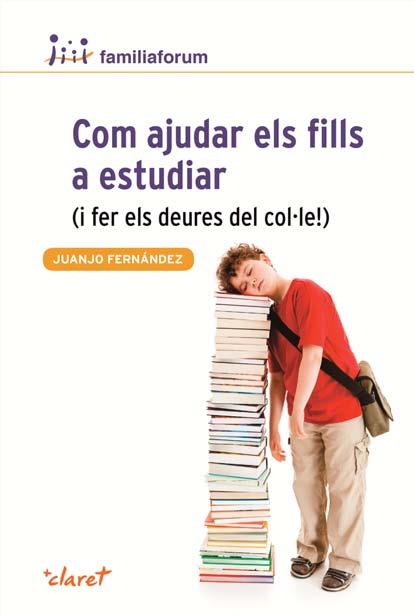 COM AJUDAR ELS FILLS A ESTUDIAR | 9788498466690 | FERNÁNDEZ SOLA, JUANJO | Llibreria Aqualata | Comprar llibres en català i castellà online | Comprar llibres Igualada