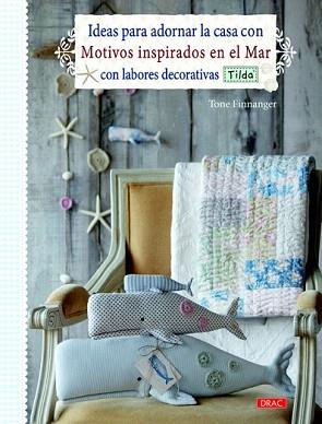 IDEAS PARA ADORNAR LA CASA CON MOTIVOS INSPIRADOS EN EL MAR CON LABORES DECORATIVAS | 9788498743760 | FINNANGER, TONE | Llibreria Aqualata | Comprar llibres en català i castellà online | Comprar llibres Igualada