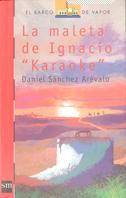 MALETA DE IGNACIO " KARAOKE" (B.V. ROJO 103) | 9788434860810 | SANCHEZ AREVALO, DANIEL | Llibreria Aqualata | Comprar llibres en català i castellà online | Comprar llibres Igualada