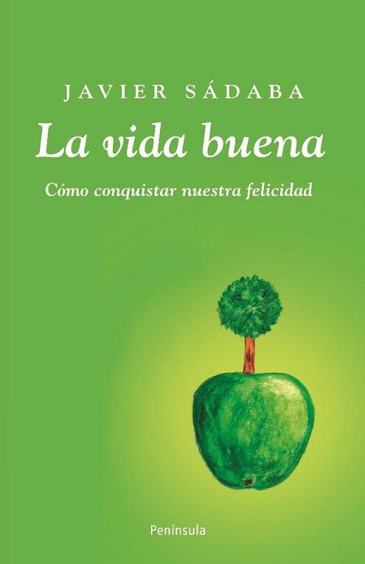 VIDA BUENA, LA. COMO CONQUISTAR NUESTRA FELICIDAD | 9788483078723 | SADABA, JAVIER | Llibreria Aqualata | Comprar llibres en català i castellà online | Comprar llibres Igualada