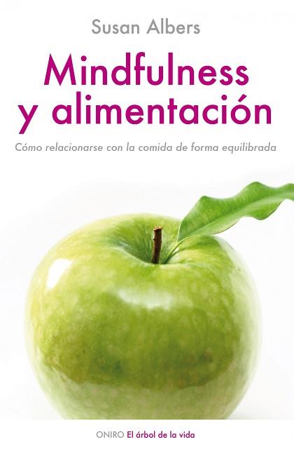 MINDFULNESS Y ALIMENTACION (EL ARBOL DE LA VIDA) | 9788497544672 | ALBERS, SUSAN | Llibreria Aqualata | Comprar llibres en català i castellà online | Comprar llibres Igualada