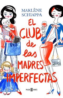 CLUB DE LAS MADRES IMPERFECTAS, EL | 9788401015533 | SCHIAPPA, MARLENE | Llibreria Aqualata | Comprar llibres en català i castellà online | Comprar llibres Igualada