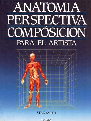 ANATOMIA PERSPECTIVA Y COMPOSICION PARA EL ARTISTA | 9788487756795 | SMITH, STAN | Llibreria Aqualata | Comprar llibres en català i castellà online | Comprar llibres Igualada