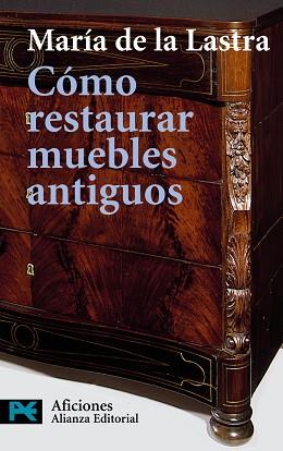 COMO RESTAURAR MUEBLES ANTIGUOS (LB LP 7500) | 9788420638638 | DE LA LASTRA, MARIA | Llibreria Aqualata | Comprar libros en catalán y castellano online | Comprar libros Igualada