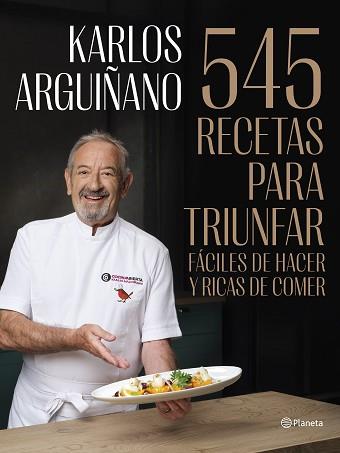 545 RECETAS PARA TRIUNFAR | 9788408294467 | ARGUIÑANO, KARLOS | Llibreria Aqualata | Comprar llibres en català i castellà online | Comprar llibres Igualada