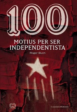 100 MOTIUS PER SER INDEPENDENTISTA | 9788490342978 | BUCH, ROGER | Llibreria Aqualata | Comprar llibres en català i castellà online | Comprar llibres Igualada