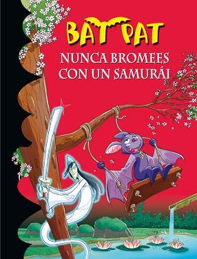 BAT PAT 15. NUNCA BROMEES CON UN SAMURAI | 9788484416784 | PAVANELLO,ROBERTO | Llibreria Aqualata | Comprar llibres en català i castellà online | Comprar llibres Igualada