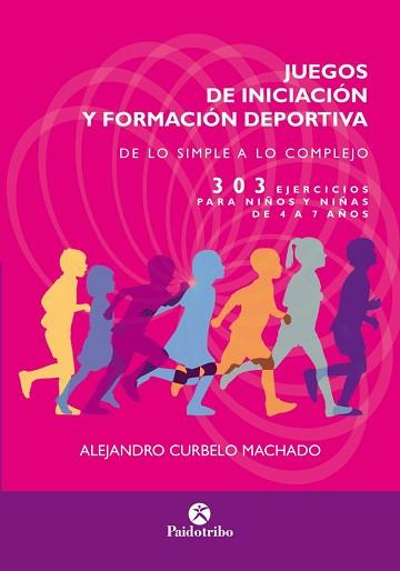 JUEGOS DE INICIACIÓN Y FORMACIÓN DEPORTIVA | 9788499106793 | CURBELO MACHADO, ALEJANDRO | Llibreria Aqualata | Comprar llibres en català i castellà online | Comprar llibres Igualada