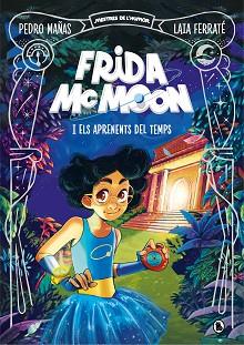 FRIDA MOON 1. FRIDA MCMOON I ELS APRENENTS DEL TEMPS | 9788402425829 | MAÑAS, PEDRO / FERRATÉ, LAIA | Llibreria Aqualata | Comprar llibres en català i castellà online | Comprar llibres Igualada