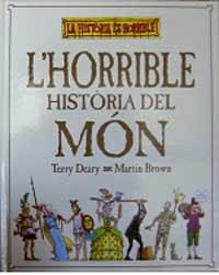 HORRIBLE HISTORIA DEL MON, L' | 9788427221505 | DEARY, TERRY / BROWN, MARTIN | Llibreria Aqualata | Comprar libros en catalán y castellano online | Comprar libros Igualada