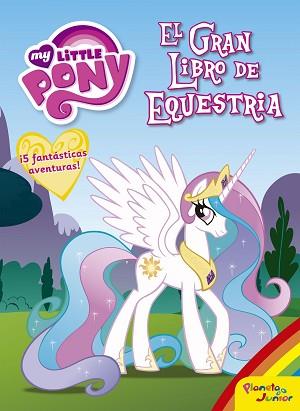 MY LITTLE PONY. EL GRAN LIBRO DE EQUESTRIA | 9788408163121 | MY LITTLE PONY | Llibreria Aqualata | Comprar llibres en català i castellà online | Comprar llibres Igualada