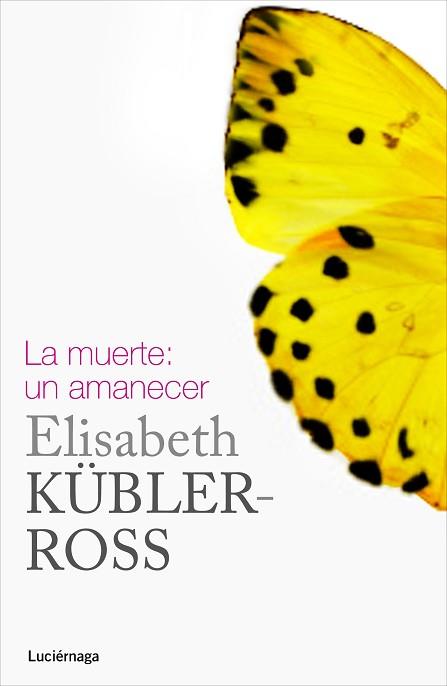 MUERTE, LA: UN AMANECER | 9788415864332 | KÜBLER-ROSS, ELISABETH | Llibreria Aqualata | Comprar libros en catalán y castellano online | Comprar libros Igualada