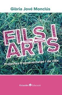 FILS I ARTS | 9788410282117 | JOVÉ MONCLÚS, GLÒRIA | Llibreria Aqualata | Comprar llibres en català i castellà online | Comprar llibres Igualada