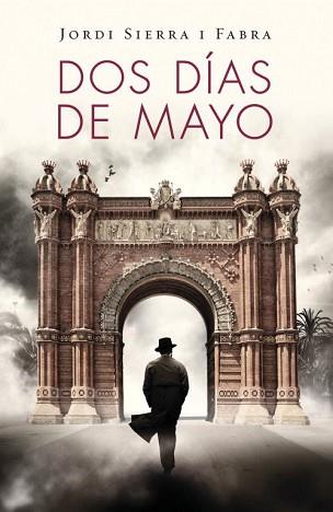 DOS DÍAS DE MAYO (INSPECTOR MASCARELL 4) | 9788401353697 | SIERRA I FABRA, JORDI | Llibreria Aqualata | Comprar llibres en català i castellà online | Comprar llibres Igualada