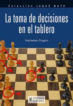 TOMA DE DECISIONES EN EL TABLERO, LA (JAQUE MATE) | 9788425517266 | EINGORN, VIACHESLAV | Llibreria Aqualata | Comprar llibres en català i castellà online | Comprar llibres Igualada