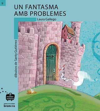 UN FANTASMA AMB PROBLEMES (MALETA MÀGICA 9) | 9788476605400 | GALLEGO GARCÍA, LAURA | Llibreria Aqualata | Comprar llibres en català i castellà online | Comprar llibres Igualada