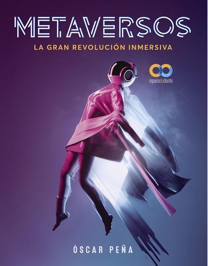 METAVERSOS. LA GRAN REVOLUCIÓN INMERSIVA | 9788441545335 | PEÑA DE SAN ANTONIO, ÓSCAR | Llibreria Aqualata | Comprar llibres en català i castellà online | Comprar llibres Igualada