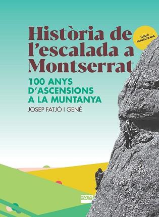 HISTÒRIA DE L'ESCALADA A MONTSERRAT | 9788491913351 | FATJÓ I GENÉ, JOSEP | Llibreria Aqualata | Comprar llibres en català i castellà online | Comprar llibres Igualada